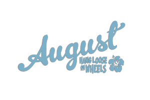 August hang loose on wheels